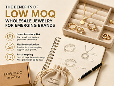 The Benefits of Low MOQ Wholesale Jewelry for Emerging Brands